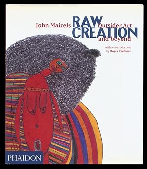Raw Creation: Outsider Art and Beyond.