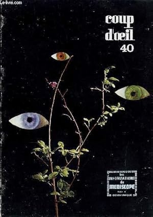 Seller image for COUP D'OEIL N 40 - Le bl en herbe. Notre temps, vu par folon. Les quatres saisons. Du sur-mesure grce  l'audio-visuel pour les mdecins. Vers une smantique nouvelle for sale by Le-Livre