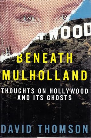 Seller image for Beneath Mulholland Thoughts on Hollywood and its Ghost for sale by Ye Old Bookworm