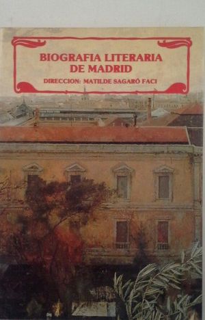 BIOGRAFÍA LITERARIA DE MADRID