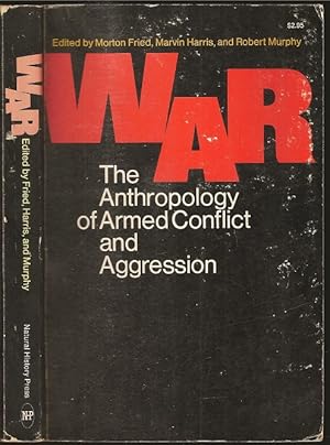 Imagen del vendedor de War: The Anthropology of Armed Conflict and Aggression a la venta por The Book Collector, Inc. ABAA, ILAB