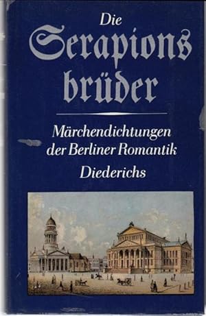 Bild des Verkufers fr Die Serapionsbrder. Mrchendichtung der Berliner Romantik zum Verkauf von Graphem. Kunst- und Buchantiquariat