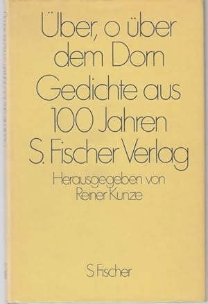 Imagen del vendedor de ber, o ber dem Dorn. Gedichte aus hundert Jahren S. Fischer Verlag a la venta por Graphem. Kunst- und Buchantiquariat