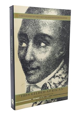 Image du vendeur pour THIS GILDED AFRICAN : Toussaint L'Ouverture, a Biography of the First Black Freedom Fighter mis en vente par Rare Book Cellar