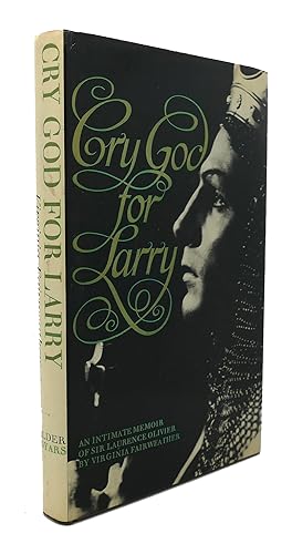 Imagen del vendedor de CRY GOD FOR LARRY : An Intimate Memoir of Sir Laurence Olivier a la venta por Rare Book Cellar
