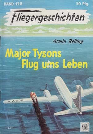 Imagen del vendedor de Fliegergeschichten. Band 128: Major Tysons Flug ums Leben. a la venta por Allguer Online Antiquariat