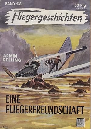 Imagen del vendedor de Fliegergeschichten. Band 134: Eine Fliegerfreundschaft. a la venta por Allguer Online Antiquariat