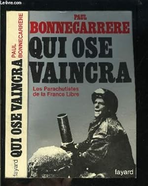 Immagine del venditore per QUI OSE VAINCRA- LES PARACHUTISTES DE LA FRANCE LIBRE venduto da Le-Livre