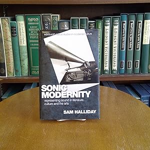 Seller image for Sonic Modernity; Representing Sound in Literature, Culture and the Arts for sale by BISON BOOKS - ABAC/ILAB