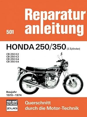 Bild des Verkufers fr Honda 250/350 (2 Zylinder) Baujahr 1970-1974 : CB 250 K2/ CB 250 K3/ CB 250 K4/ CB 350 K4 zum Verkauf von AHA-BUCH GmbH