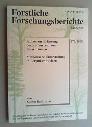 Indizes zur Erfassung der Konkurrenz von Einzelbäumen. Methodische Untersuchung in Bergmischwäldern.