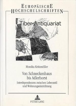 Von Schneckenhaus bis Adlerhorst. Interdependenzen zwischen Lebensstil und Wohnungseinrichtung. A...