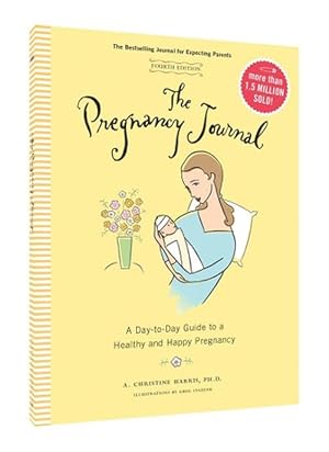 Seller image for The Pregnancy Journal, 4th Edition: A Day-Today Guide to a Healthy and Happy Pregnancy (Reinforced Library Binding) for sale by Grand Eagle Retail