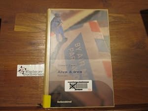 Seller image for Alva & Irva : Roman. Aus dem Engl. von Jrgen Brger for sale by Antiquariat im Kaiserviertel | Wimbauer Buchversand