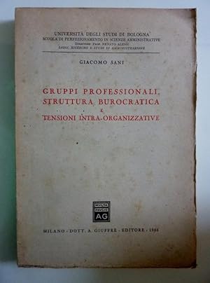 Imagen del vendedor de GRUPPI PROFESSIONALI, STRUTTURA BUROCRATICA E TENSIONI ORGANIZZATIVE a la venta por Historia, Regnum et Nobilia
