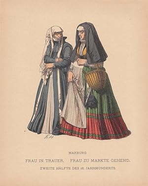 Marburg, Frau in Trauer, Frau zu Markte gehend, zweite Hälfte des 16. Jahrhunderts, Tracht, Kleid...
