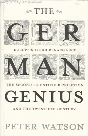 Seller image for The German Genius. Europe's Third Renaissance, the Second Scientific Revolution and the Twentieth Century. for sale by Antiquariat-Plate