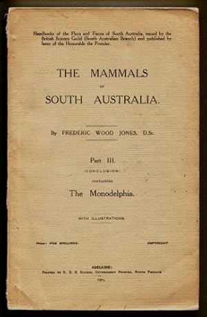 The Mammals of South Australia : Part III (conclusion) The Monodelphia