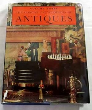 The Concise Encyclopaedia of Antiques Volume Three