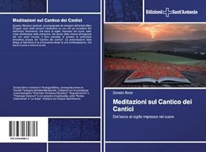 Seller image for Meditazioni sul Cantico dei Cantici : Dal bacio al sigillo impresso nel cuore for sale by AHA-BUCH GmbH