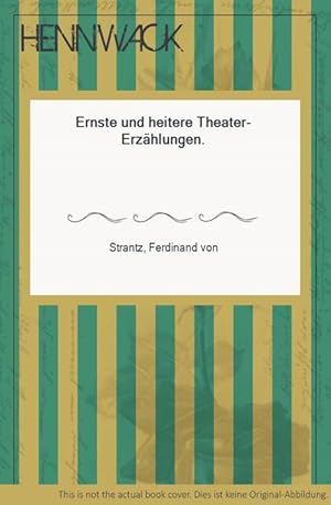 Bild des Verk�ufers f�r Ernste und heitere Theater-Erz�hlungen. zum Verkauf von Antiquariat Hennwack