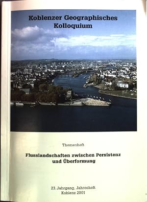 Bild des Verkufers fr Flusslandschaften zwischen Persistenz und berformung Koblenzer Geographisches Kolloquium, 23.Jahrgang; Jahrsheft zum Verkauf von books4less (Versandantiquariat Petra Gros GmbH & Co. KG)