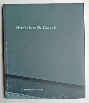 Seller image for Christian Hellmich. Herausgegeben von Gerhard Finckh. Katalog der Ausstellung in der Von der Heydt-Kunsthalle, Wuppertal 24. Juni - 7. Oktober for sale by Versandantiquariat Wolfgang Petry