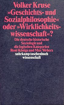 "Geschichts- und Sozialphilosophie" oder "Wirklichkeitswissenschaft"? Die deutsche historische So...