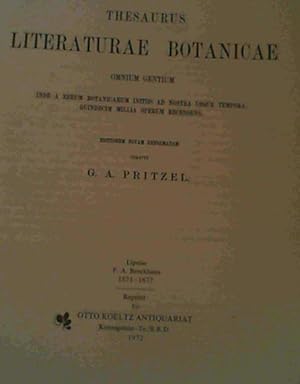 Bild des Verk�ufers f�r Thesaurus Literaturae Botanicae - Omnium Gentium - Inde a Rerum Bontanicarum Initiis ad Nostra Usque Tempora. Quindecim millia operum recensens zum Verkauf von Chapter 1