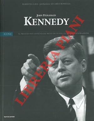 John Fitzgerald Kennedy. Il presidente diventato mito di tutte le nuove generazioni.
