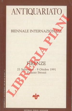 Antiquariato. Biennale Internazionale. Firenze 21 Settembre - 9 Ottobre 1991. Palazzo Strozzi.