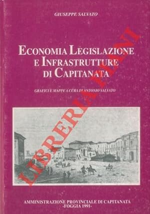 Economia Legislazione e Infrastrutture di Capitanata nei primi vent'anni dell'Unità d'Italia. Gra...
