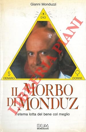 Bild des Verkufers fr Il morbo di Monduz. L'eterna lotta del bene col meglio. zum Verkauf von Libreria Piani