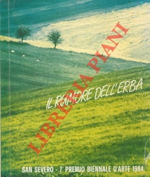 Il rumore dell'erba. San Severo - 7° Premio Biennale d'Arte 1984.