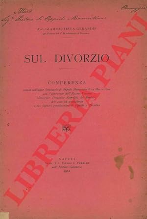 Sul divorzio. Conferenza tenuta nell'almo Seminario di Oppido Mamertina il 19 Marzo 1902 con l'in...