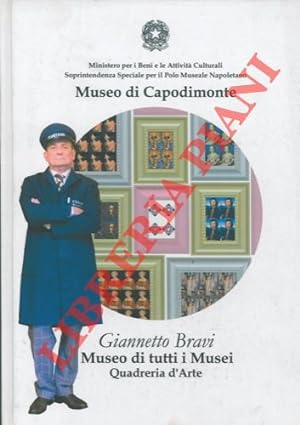 Museo di Capodimonte. Giannetto Bravi. Museo di tutti i Musei. Quadreria d'Arte.