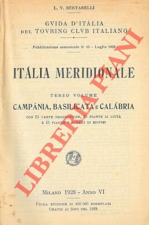 Italia meridionale. Terzo volume. Campania, Basilicata e Calabria.