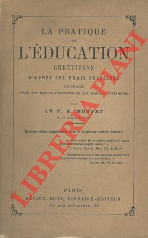 Bild des Verkufers fr La pratique de l'education chrtienne d'aprs les vrais principes. zum Verkauf von Libreria Piani