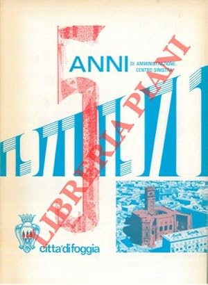 Città di Foggia. 5 anni di Amministrazione : centrosinistra. 1971 - 1976.