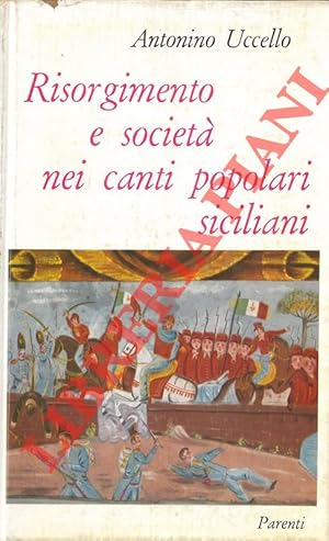 Immagine del venditore per Risorgimento e societ nei canti popolari siciliani. venduto da Libreria Piani