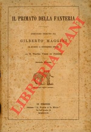 Il primato della fanteria. Discorso tenuto da Gilberto Maggini il giorno 11 novembre 1930-IX al R...
