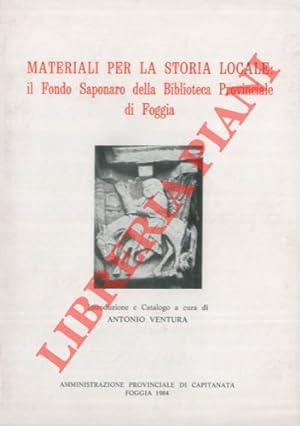 Materiali per la storia locale : il fondo Saponaro della Biblioteca Provinciale di Foggia. Introd...
