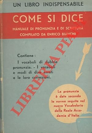 Bild des Verkufers fr Come si dice. Manuale di pronunzia e di scrittura. zum Verkauf von Libreria Piani