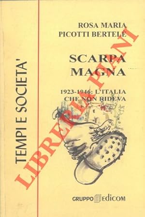 Scarpa magna. 1923 - 1946 : l'Italia che non rideva.