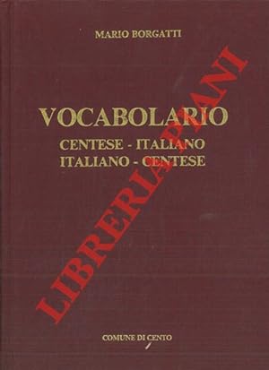 Vocabolario. Centese-Italiano Italiano-Centese.