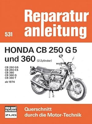 Bild des Verkufers fr Honda CB 250 G5 und 360 (2 Zylinder) Baujahr 1974-1976 : CB 250 G5 / VB 250 K5 / CB 360 / CB 360 G / CB 360 T zum Verkauf von AHA-BUCH GmbH