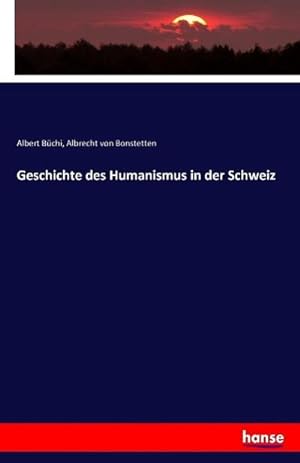 Bild des Verkufers fr Geschichte des Humanismus in der Schweiz zum Verkauf von AHA-BUCH GmbH