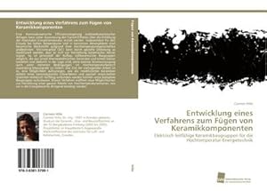 Imagen del vendedor de Entwicklung eines Verfahrens zum F�gen von Keramikkomponenten : Elektrisch leitf�hige Keramikbaugruppen f�r die Hochtemperatur-Energietechnik a la venta por AHA-BUCH GmbH