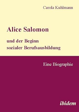 Bild des Verk�ufers f�r Alice Salomon und der Beginn sozialer Berufsausbildung zum Verkauf von AHA-BUCH GmbH