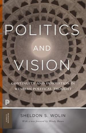 Seller image for Politics and Vision : Continuity and Innovation in Western Political Thought for sale by GreatBookPrices